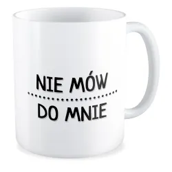 Kubek BEZ CENZURY Nie mów do mnie